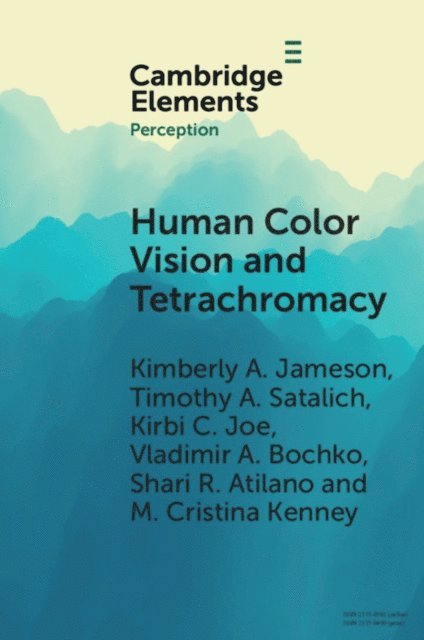 M. Cristina Kenney, Shari R. Atilano, Vladimir A. Bochko, Kirbi C. Joe, Timothy A. Satalich, Kimberly A. Jameson - Human Color Vision and Tetrachromacy, E-bok