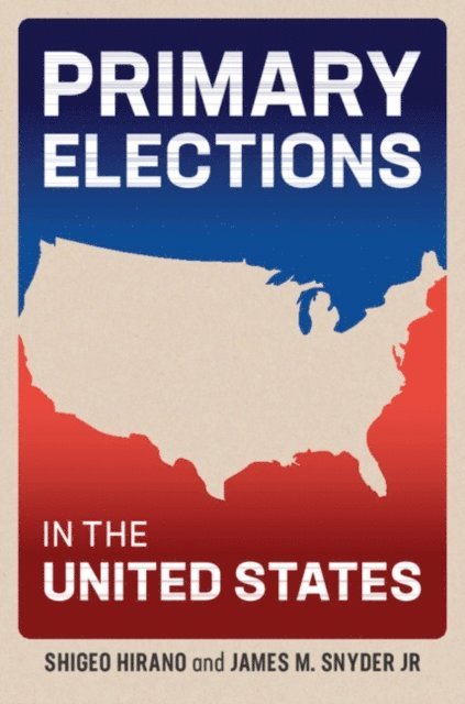 Jr James M. Snyder, Shigeo Hirano - Primary Elections in the United States, E-bok