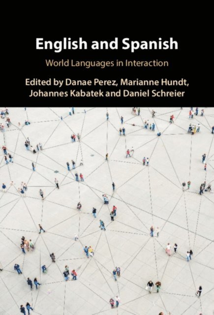Daniel Schreier, Johannes Kabatek, Marianne Hundt, Danae Perez - English and Spanish, E-bok