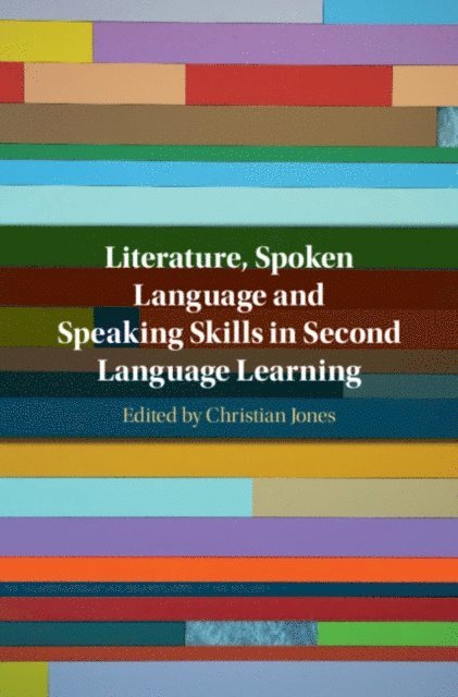 Christian Jones - Literature, Spoken Language and Speaking Skills in Second Language Learning, E-bok