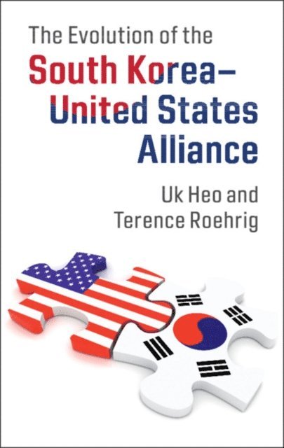 Terence Roehrig, Uk Heo - Evolution of the South Korea-United States Alliance, E-bok