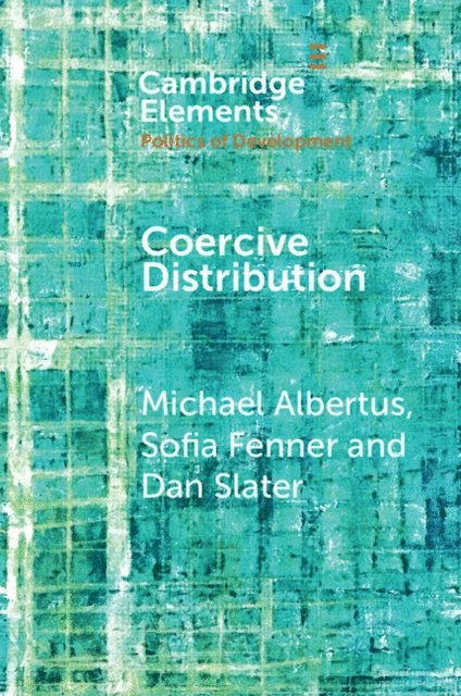 Dan Slater, Sofia Fenner, Michael Albertus - Coercive Distribution, E-bok