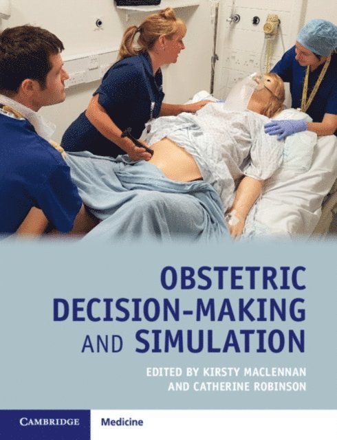 Catherine Robinson, Kirsty MacLennan - Obstetric Decision-Making and Simulation, E-bok