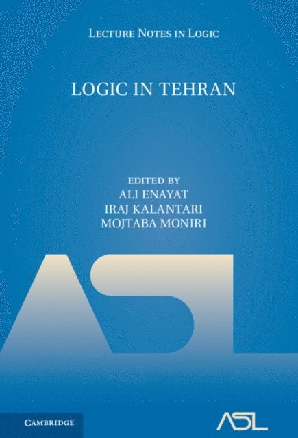 Mojtaba Moniri, Iraj Kalantari, Ali Enayat - Logic in Tehran, E-bok