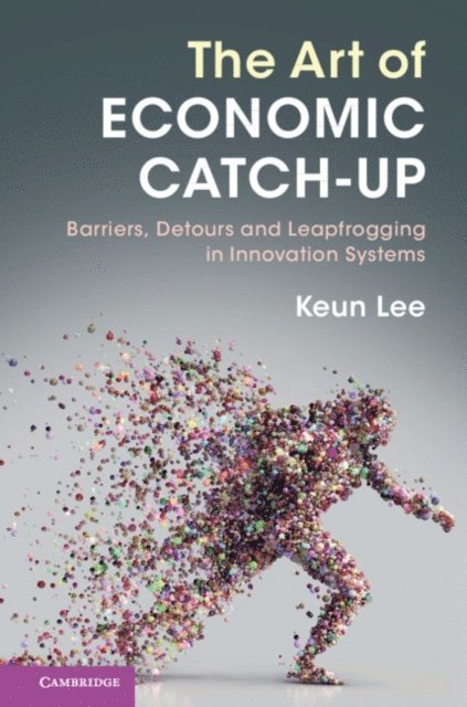 Keun Lee - Art of Economic Catch-Up, E-bok