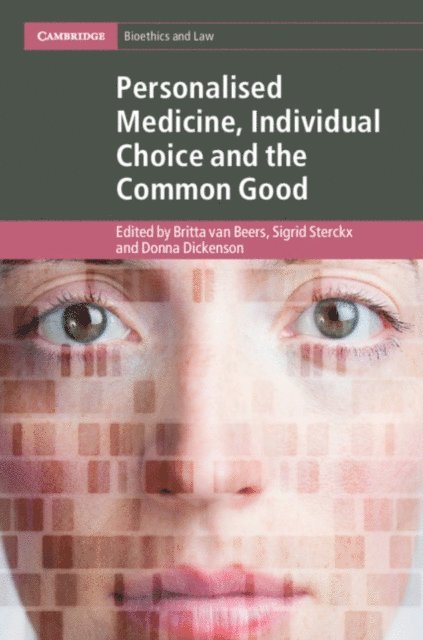 Donna Dickenson, Sigrid Sterckx, Britta van Beers - Personalised Medicine, Individual Choice and the Common Good, E-bok