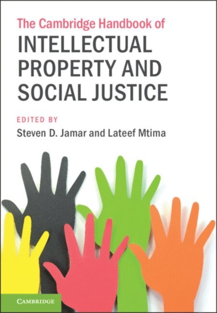 Lateef Mtima, Steven D. Jamar - Cambridge Handbook of Intellectual Property and Social Justice, E-bok. Tillgänglighet: Lägg i varukorg