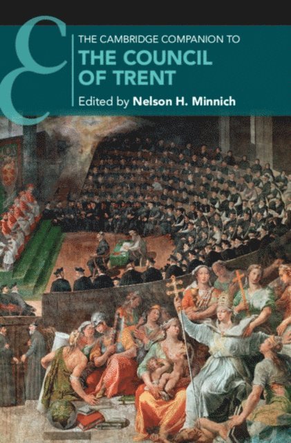 Nelson H. Minnich - Cambridge Companion to the Council of Trent, E-bok