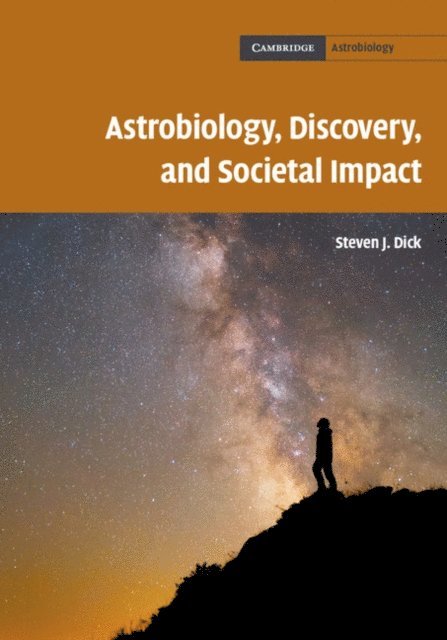 Steven J. Dick - Astrobiology, Discovery, and Societal Impact, E-bok