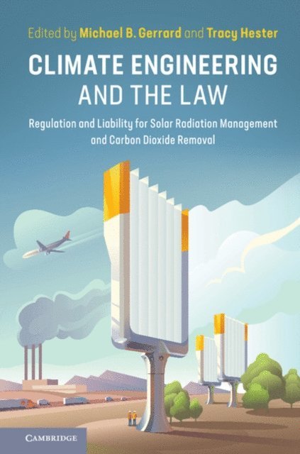 Tracy Hester, Michael B. Gerrard - Climate Engineering and the Law, E-bok