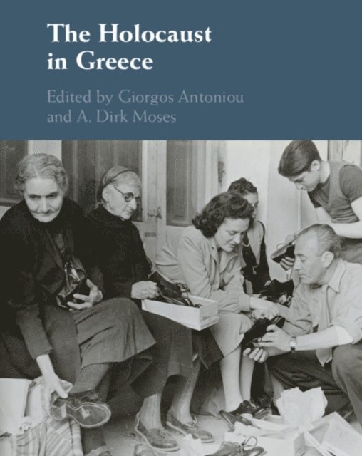 A. Dirk Moses, Giorgos Antoniou - Holocaust in Greece, E-bok