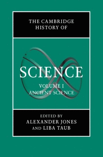 Liba Taub, Alexander Jones - Cambridge History of Science: Volume 1, Ancient Science, E-bok