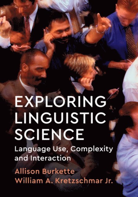 William A. Kretzschmar Jr., Allison Burkette - Exploring Linguistic Science, E-bok