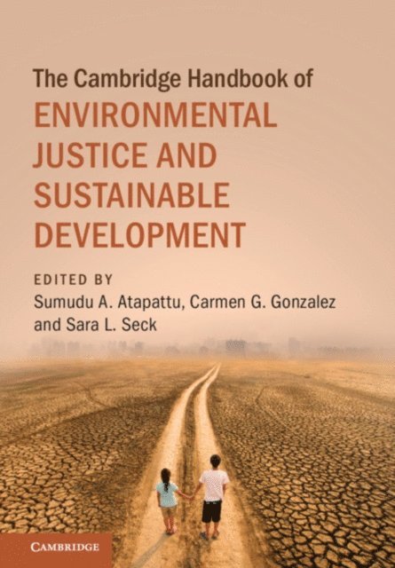 Sara L. Seck, Carmen G. Gonzalez, Sumudu A. Atapattu - Cambridge Handbook of Environmental Justice and Sustainable Development, E-bok