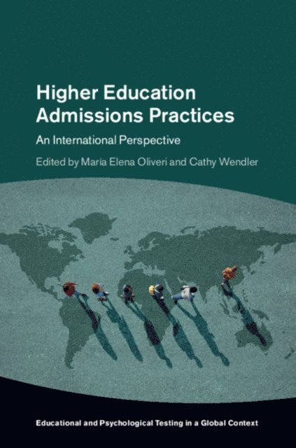 Cathy Wendler, Maria Elena Oliveri - Higher Education Admissions Practices, E-bok
