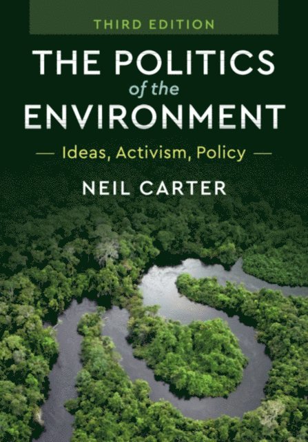 Neil Carter - Politics of the Environment, E-bok