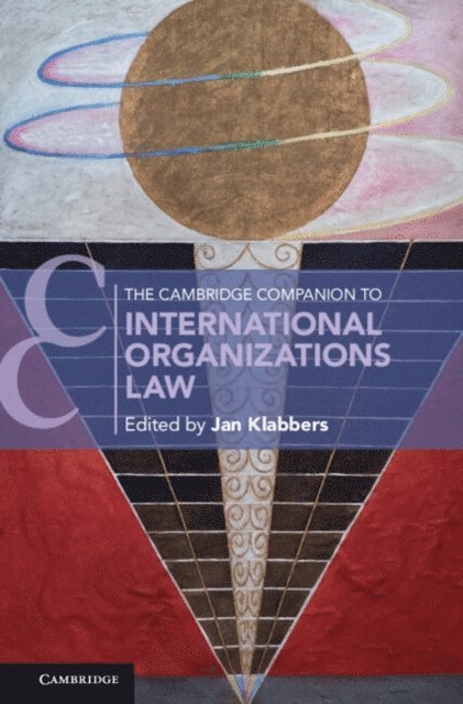 Jan Klabbers - Cambridge Companion to International Organizations Law, E-bok