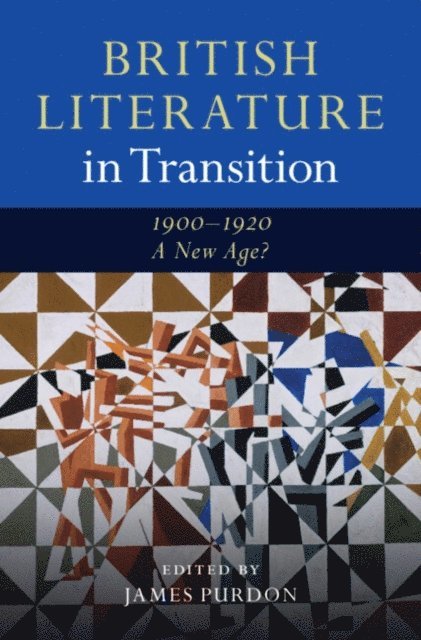 James Purdon - British Literature in Transition, 1900-1920: A New Age?, E-bok