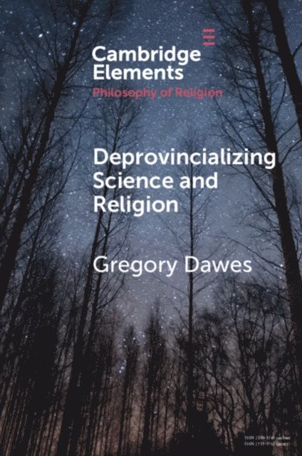 Gregory Dawes - Deprovincializing Science and Religion, E-bok