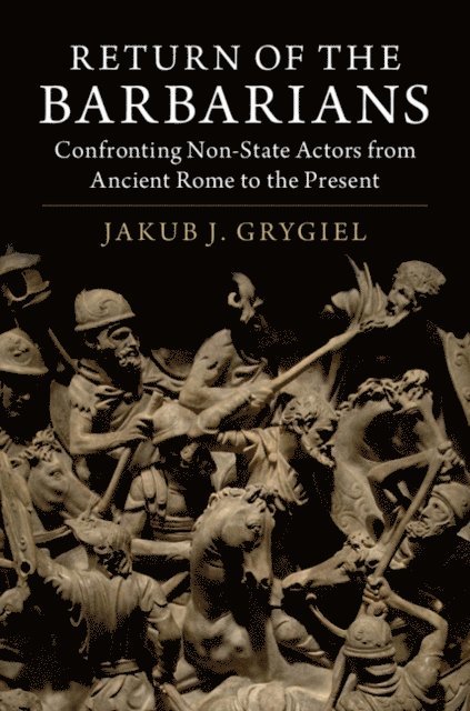 Jakub J. Grygiel - Return of the Barbarians, E-bok