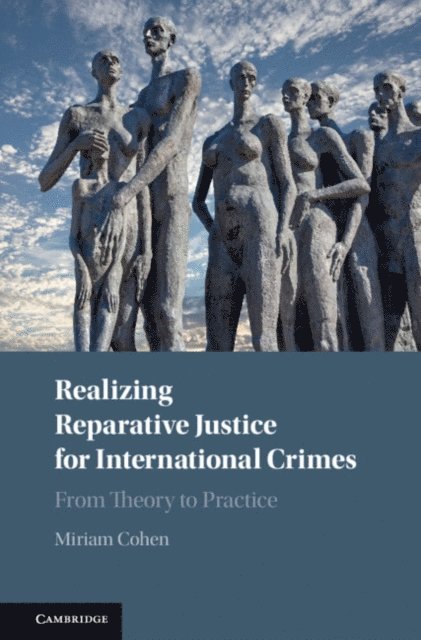 Miriam Cohen - Realizing Reparative Justice for International Crimes, E-bok