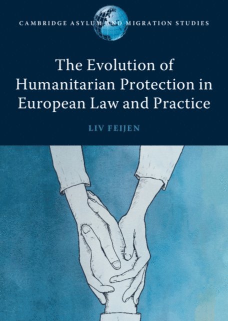 Liv Feijen - Evolution of Humanitarian Protection in European Law and Practice, E-bok