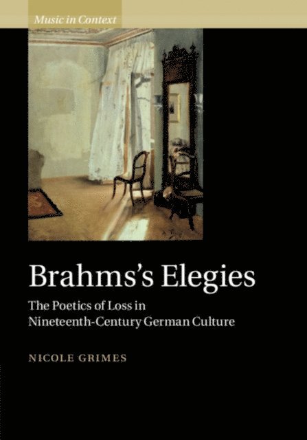 Nicole Grimes - Brahms's Elegies, E-bok