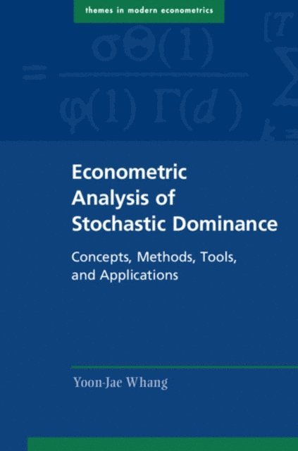 Yoon-Jae Whang - Econometric Analysis of Stochastic Dominance, E-bok