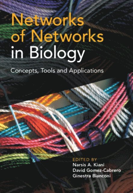 Ginestra Bianconi, David Gomez-Cabrero, Narsis A. Kiani - Networks of Networks in Biology, E-bok