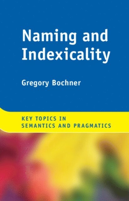 Gregory Bochner - Naming and Indexicality, E-bok