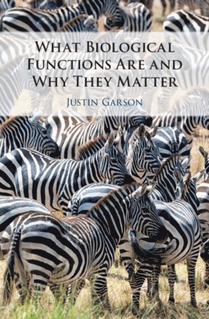 Justin Garson - What Biological Functions Are and Why They Matter, E-bok