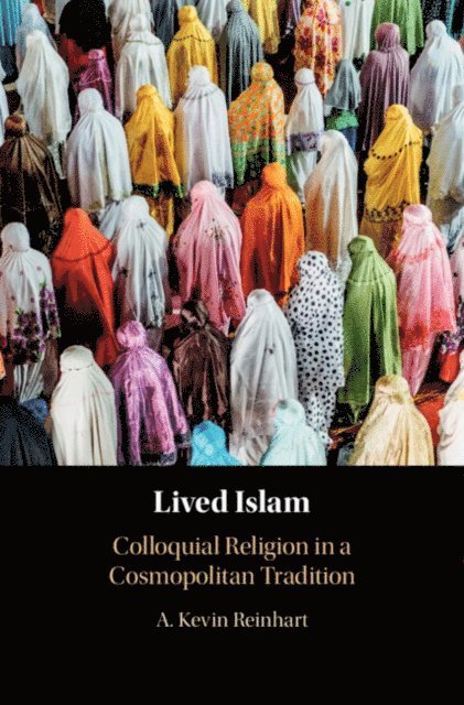 A. Kevin Reinhart - Lived Islam, E-bok