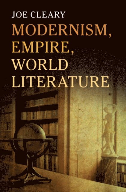 Joe Cleary - Modernism, Empire, World Literature, E-bok