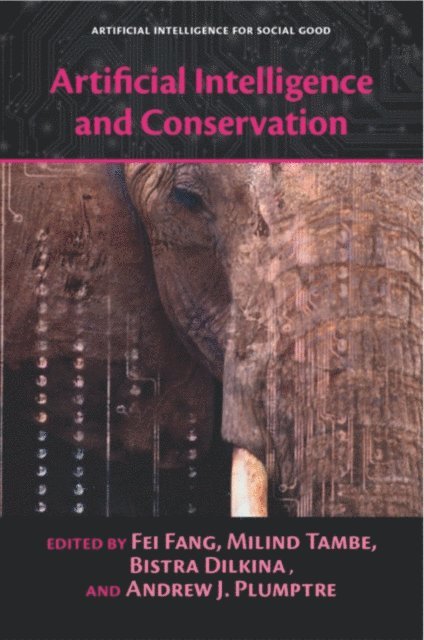 Andrew J. Plumptre, Bistra Dilkina, Milind Tambe, Fei Fang - Artificial Intelligence and Conservation, E-bok