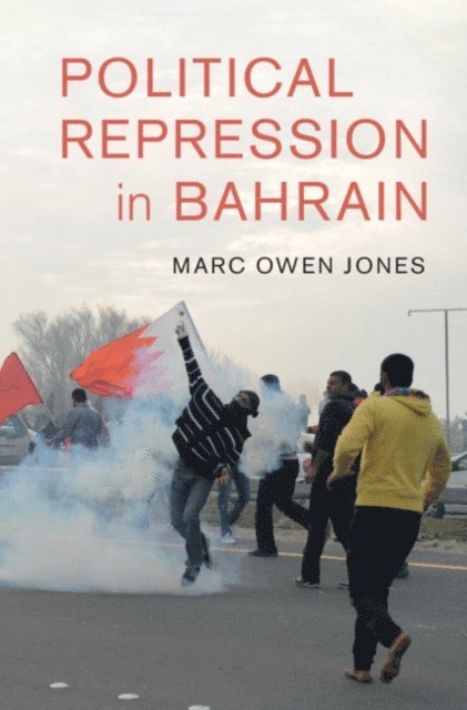 Marc Owen Jones - Political Repression in Bahrain, E-bok