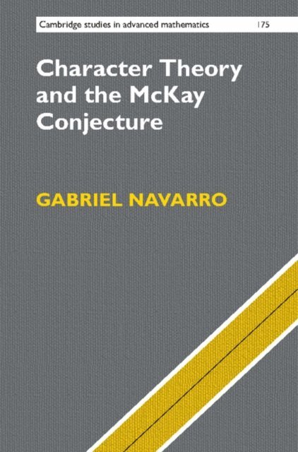 Gabriel Navarro - Character Theory and the McKay Conjecture, E-bok