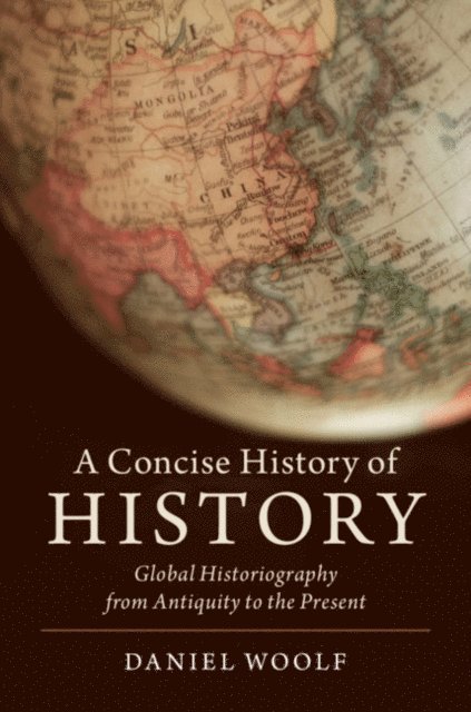 Daniel Woolf - Concise History of History, E-bok