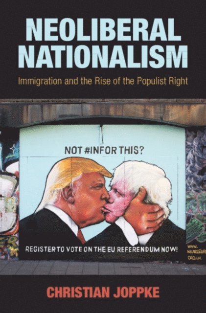 Christian Joppke - Neoliberal Nationalism, E-bok