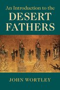 An Introduction to the Desert Fathers