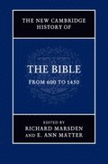New Cambridge History of the Bible: Volume 2, From 600 to 1450