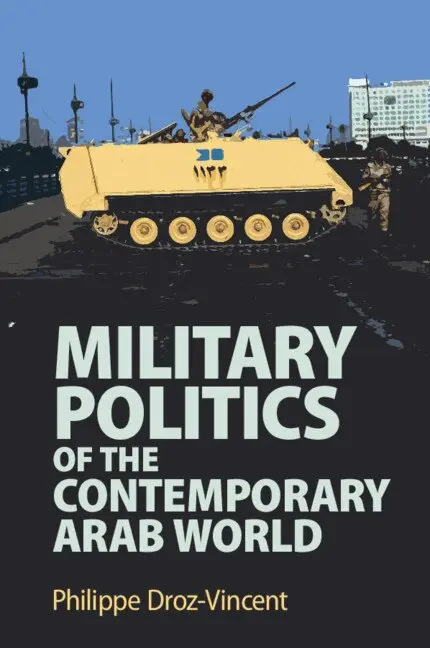 Philippe Droz-Vincent - Military Politics of the Contemporary Arab World, Häftad. Tillgänglighet: Lägg i varukorg