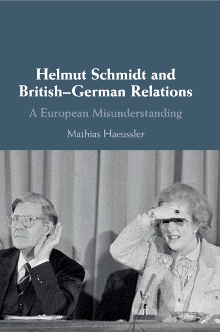 Mathias Haeussler - Helmut Schmidt and British-German Relations, Häftad. Tillgänglighet: Lägg i varukorg