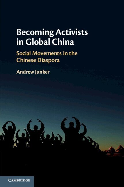 Andrew Junker - Becoming Activists in Global China, Häftad