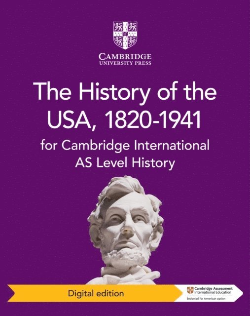 Patrick Walsh-Atkins, Tony McConnell, Pete Browning, Patrick Walsh-Atkins - Cambridge International AS Level History The History of the USA, 1820-1941 Digital Edition, E-bok