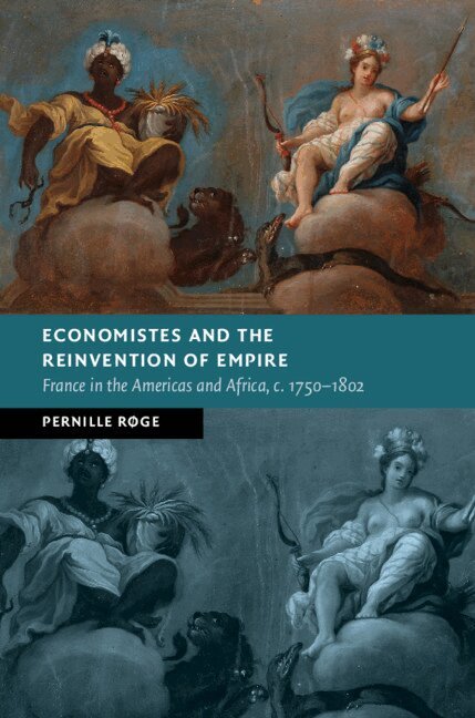 Pernille Røge - Economistes and the Reinvention of Empire, Häftad