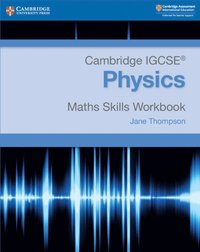 Cambridge IGCSE Physics Maths Skills Workbook