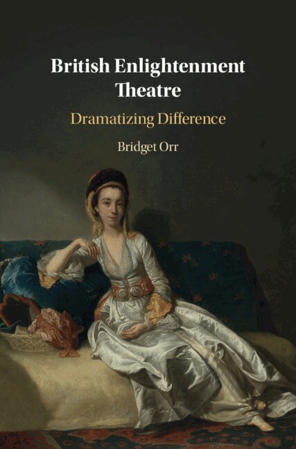 Bridget Orr - British Enlightenment Theatre, Häftad. Tillgänglighet: Lägg i varukorg