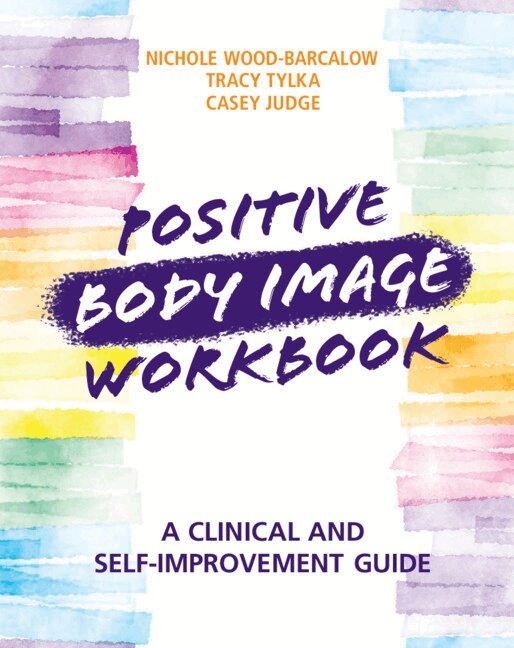 Nichole Wood-Barcalow, Tracy Tylka, Casey Judge - Positive Body Image Workbook, Häftad
