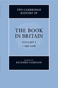 The Cambridge History of the Book in Britain: Volume 1, c.400-1100