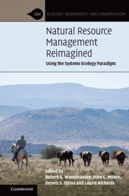 Laurie Richards, Dennis S. Ojima, John C. Moore, Robert G. Woodmansee - Natural Resource Management Reimagined, E-bok